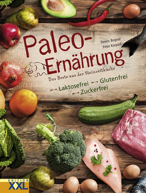 Buchcover mit dem Titel Paleo-Ernährung. Abgebildet sind Obst, Gemüse, Fleisch und Eier auf Holzgrund. Text: Laktosefrei, Glutenfrei, Zuckerfrei.