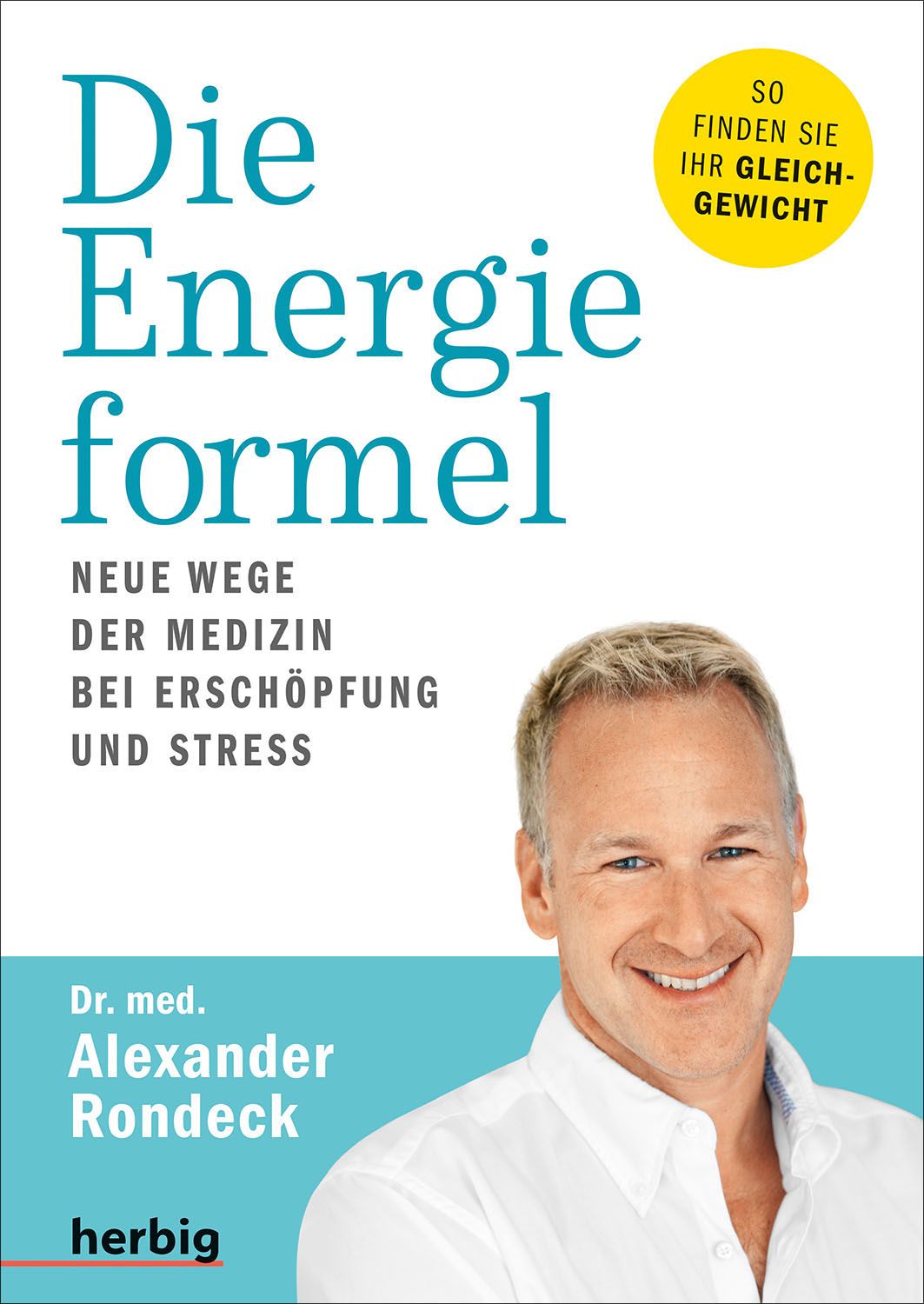 Buchcover mit Titel "Die Energieformel". Autor Dr. med. Alexander Rondeck. Verlag herbig. Gelbes Label: "So finden Sie Ihr Gleichgewicht".