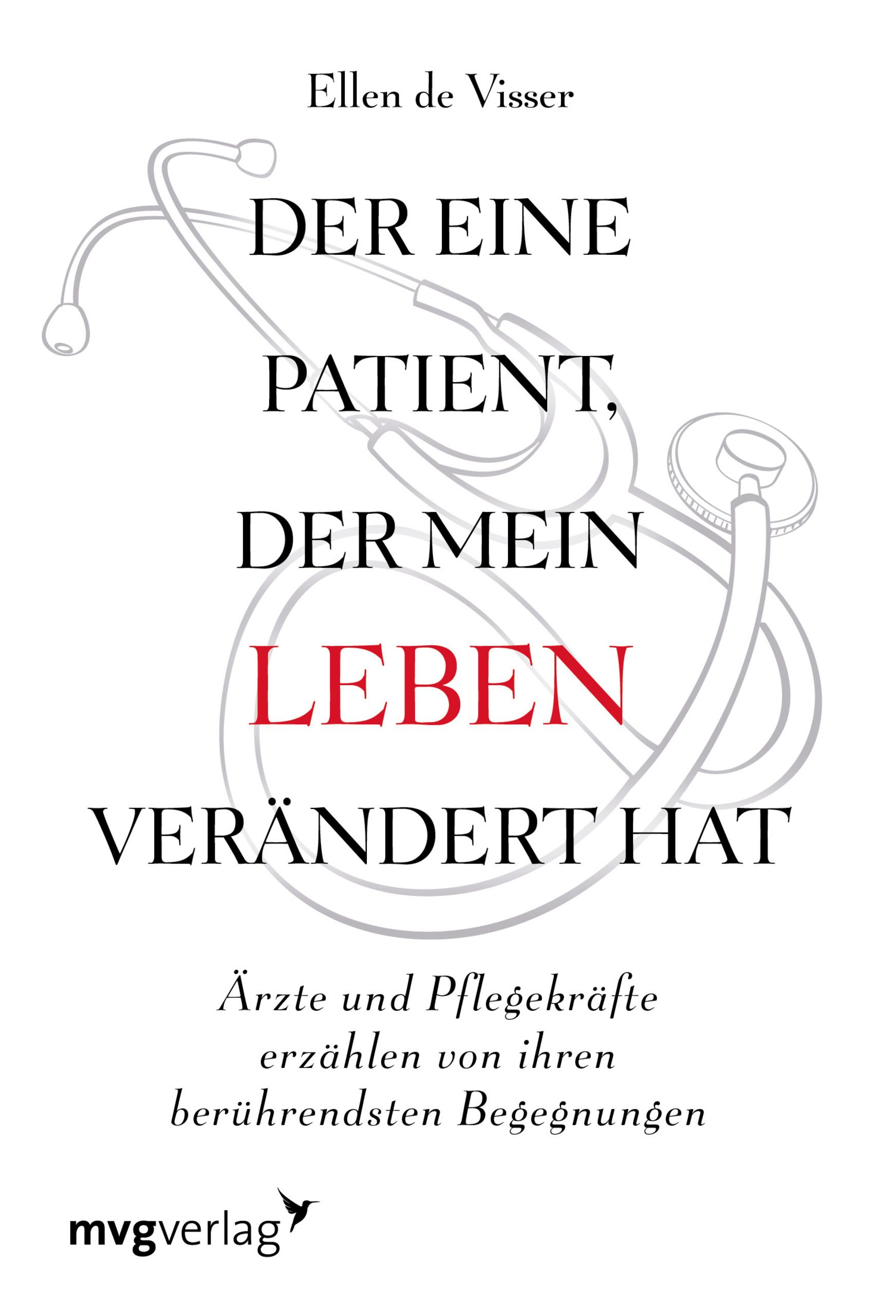 Buchcover mit Titel: Der eine Patient, der mein Leben verändert hat. Autorin: Ellen de Visser. Abbildung eines Stethoskops.