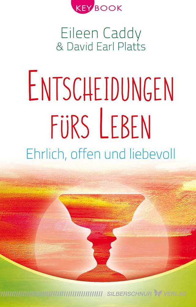 Buchcover: Entscheidungen fürs Leben. Autoren: Eileen Caddy & David Earl Platts. Verlag: Silberschnur. Titel in Rot, Untertitel in Blau.