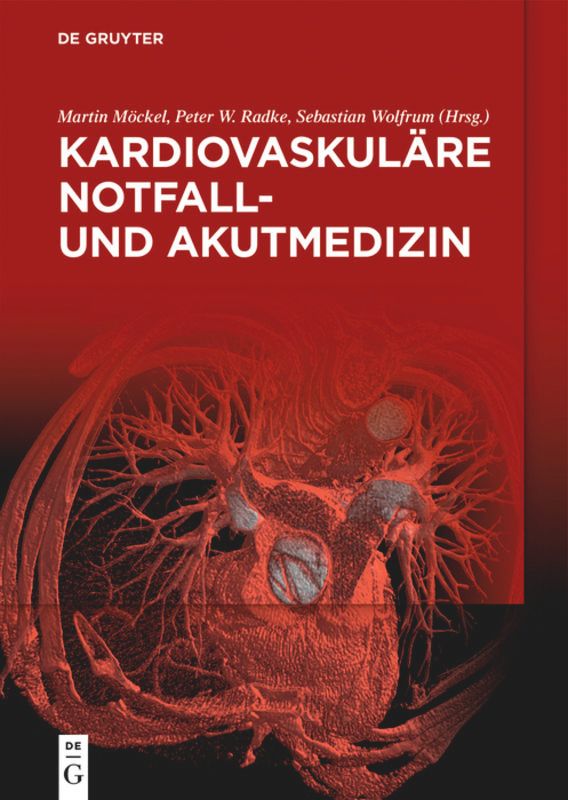 Buchcover mit Titel: KARDIOVASKULÄRE NOTFALL- UND AKUTMEDIZIN. Herausgeber: Martin Möckel, Peter W. Radke, Sebastian Wolfrum. Verlag: DE GRUYTER.