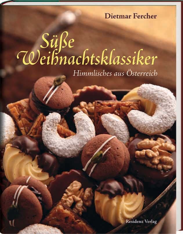 Buchcover mit dem Titel "Süße Weihnachtsklassiker". Gezeigt werden verschiedene Kekse und Gebäckstücke. Autor: Dietmar Fercher.