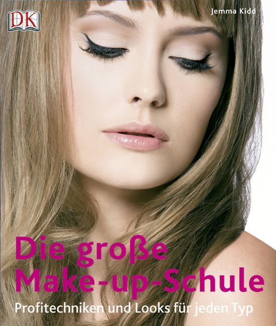 Buchcover: „Die große Make-up-Schule“. Titel in Pink. Frau mit Make-up. Autorin: Jemma Kidd. Verlag: DK.