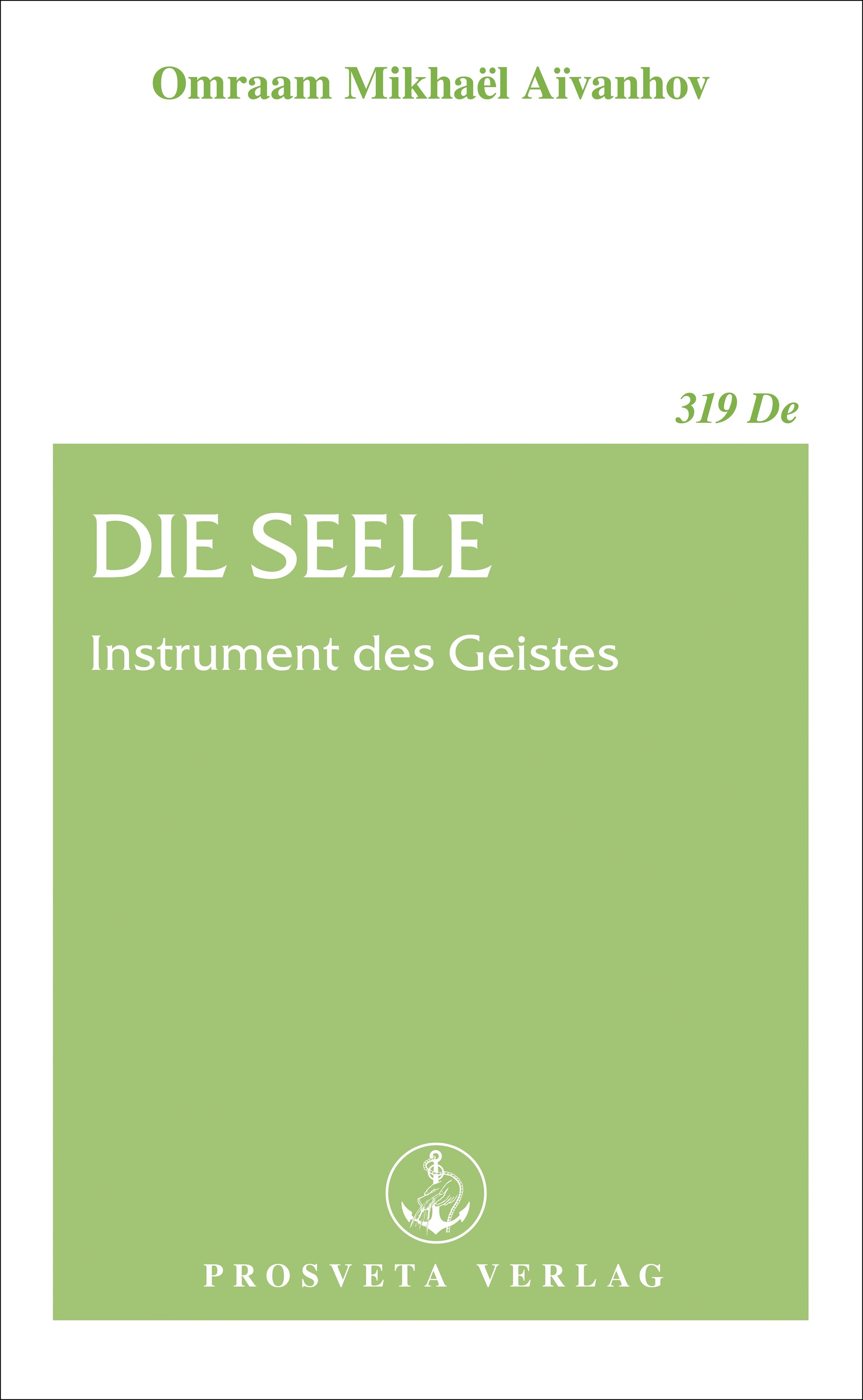 Die Seele, Instrument des Geistes