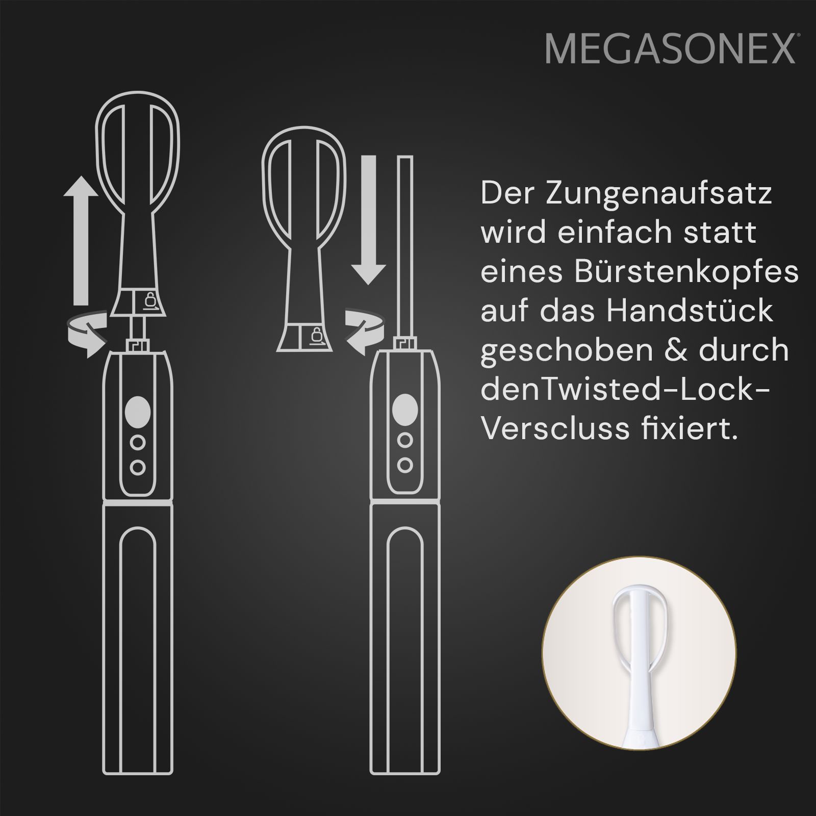 Grafische Darstellung des Zungenreiniger-Aufsatzes. Aufsatz wird auf das Handstück geschoben und durch Twisted-Lock fixiert.