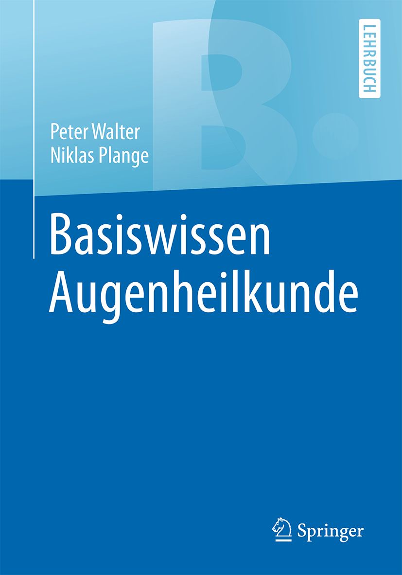 Buchcover: "Basiswissen Augenheilkunde" von Peter Walter und Niklas Plange. Verlag Springer. Blauer Hintergrund mit weißer Schrift.