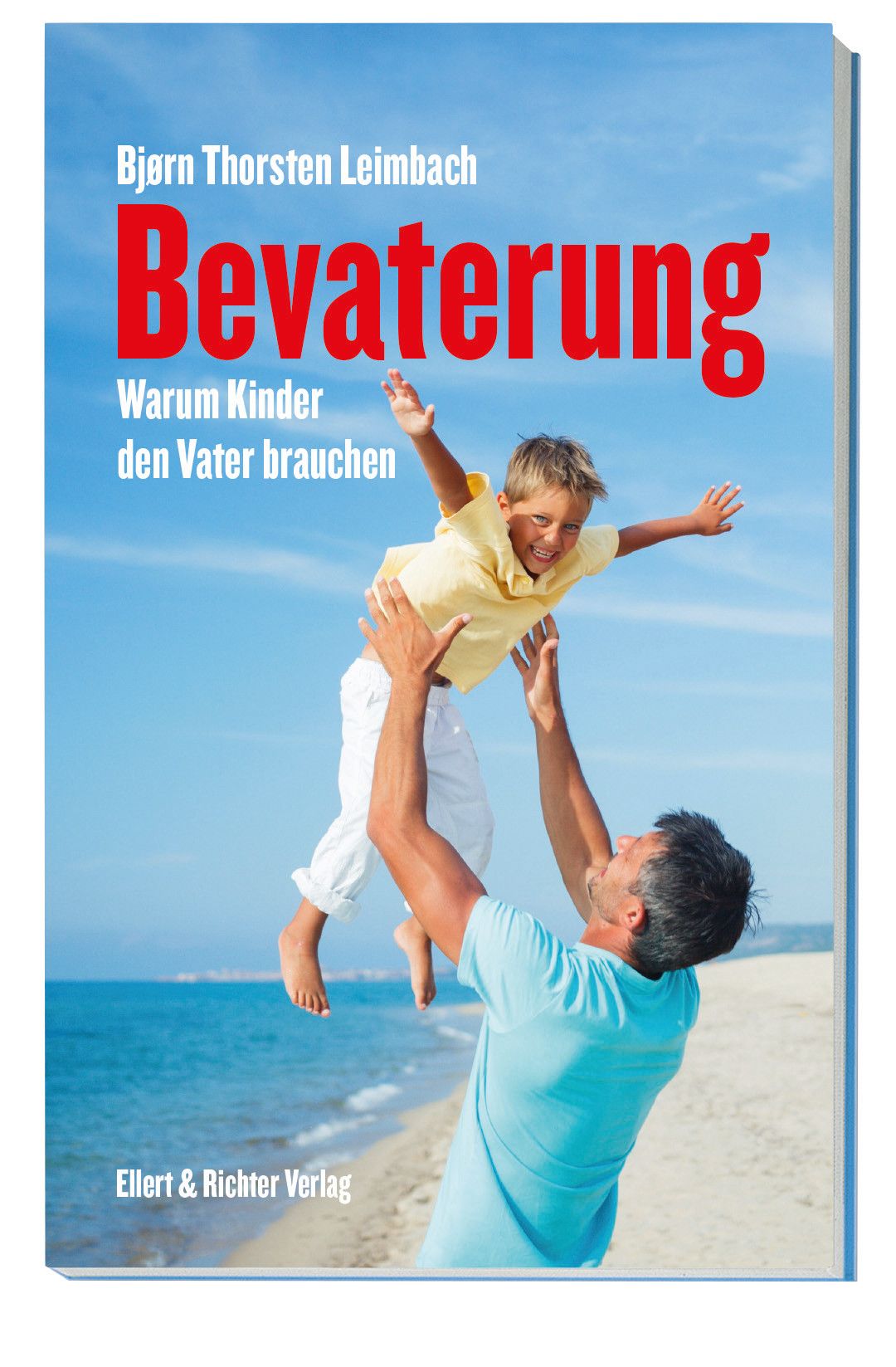 Buchcover mit Titel "Bevaterung". Ein Mann wirft ein Kind in die Luft. Text: "Warum Kinder den Vater brauchen". Verlag: Ellert & Richter Verlag.