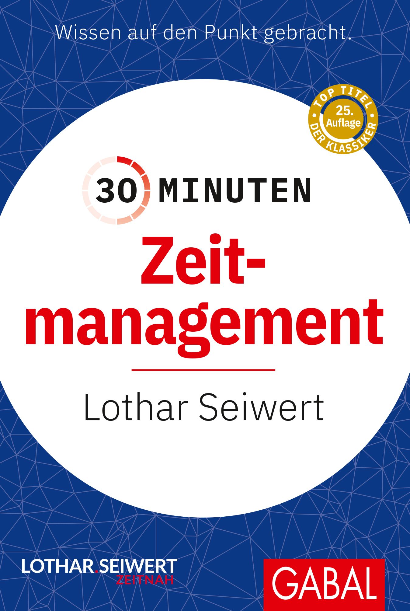 Buchcover mit Titel "30 Minuten Zeitmanagement" von Lothar Seiwert. Auf weißem Hintergrund, roter Schrift, blauem Hintergrund mit geometrischem Muster.