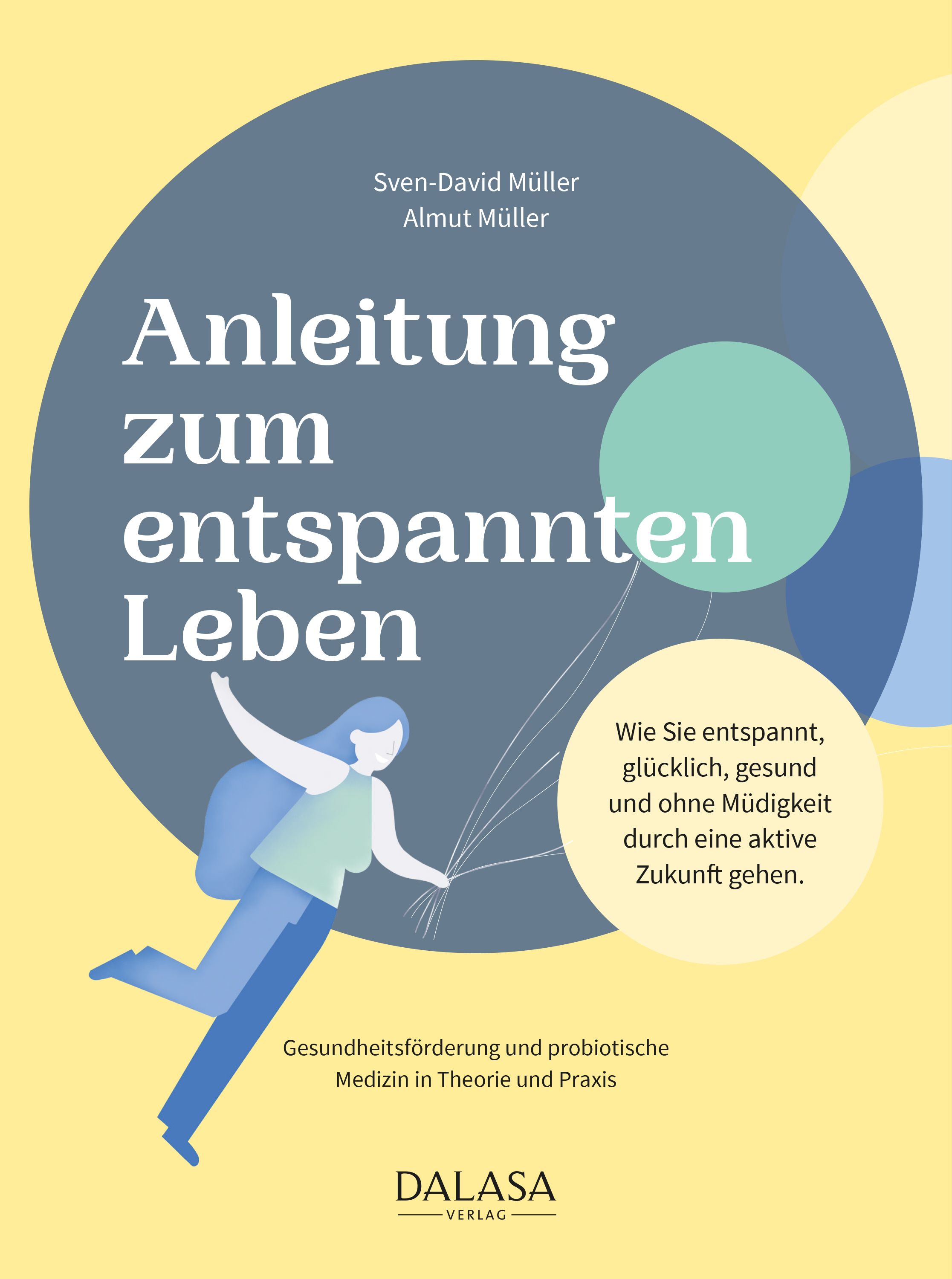 Buchcover mit Titel "Anleitung zum entspannten Leben". Autoren: Sven-David Müller, Almut Müller. Verlag: DALASA. Illustration einer Person mit Ballons.