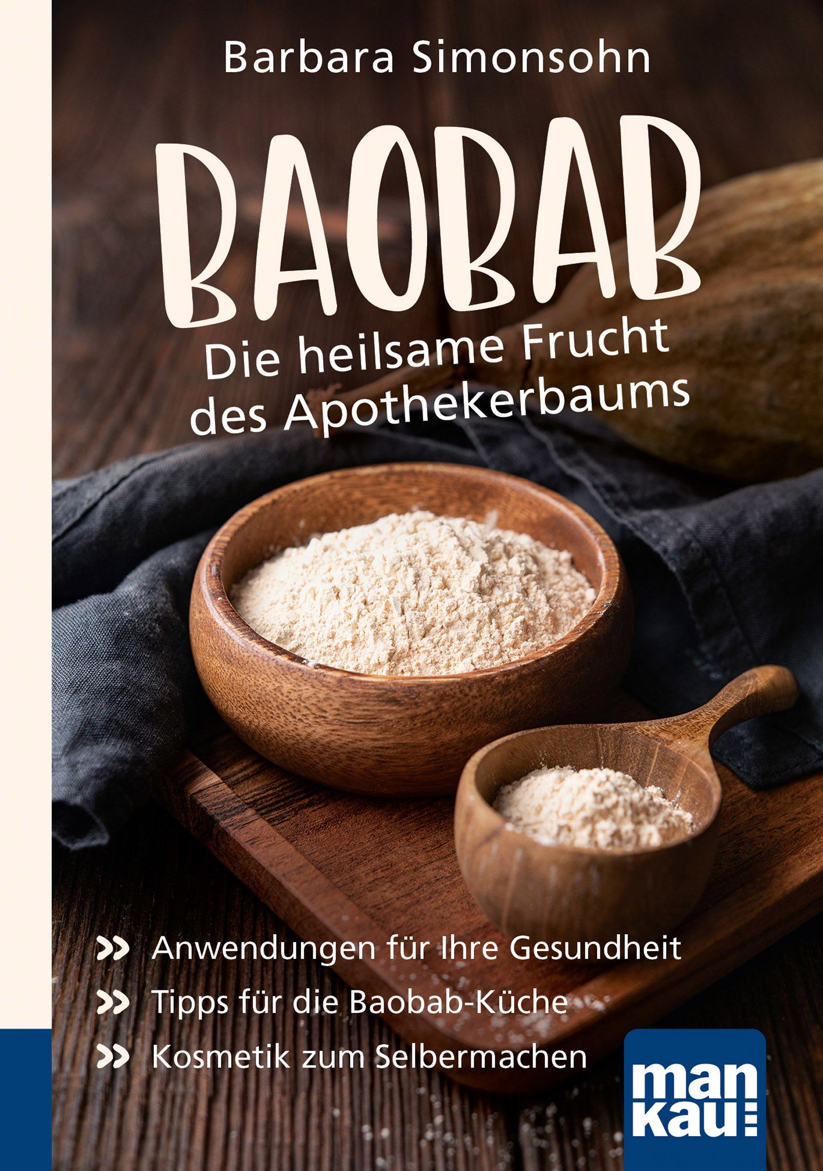 Baobab - Die heilsame Frucht des Apothekenbaums. Kompakt-Ratgeber