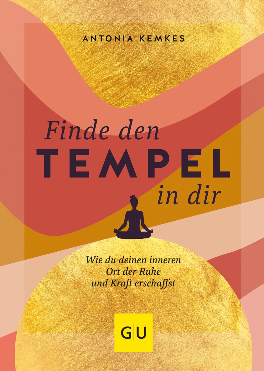 Buchcover mit Titel "Finde den Tempel in dir". Autorin: Antonia Kemkes. Goldener Hintergrund mit Silhouette einer Person in Meditation.