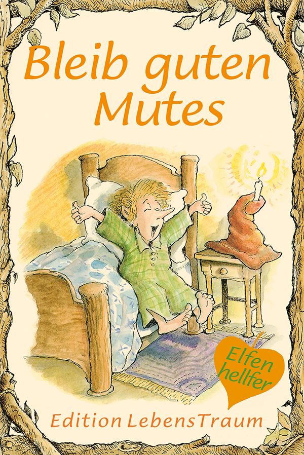 Buchcover mit Illustration. Titel: Bleib guten Mutes. Ein Junge im Bett, daneben ein Tisch mit Hut und Kerze. "Edition LebensTraum".