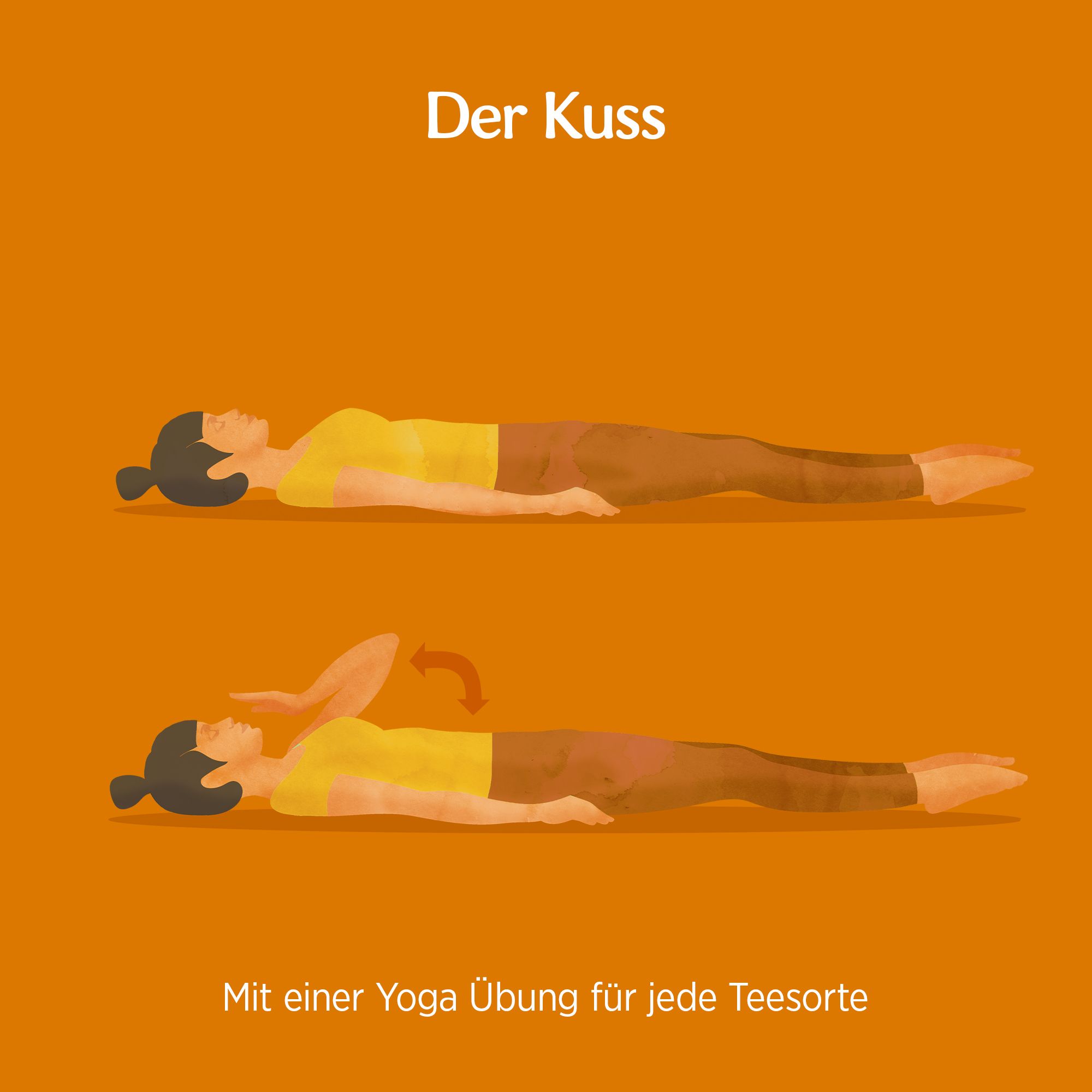 Illustration einer Yoga-Übung. Zwei Abbildungen einer Person in Rückenlage. Text: Der Kuss. Mit einer Yoga Übung für jede Teesorte.