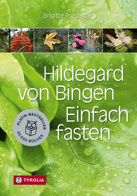 Buchcover mit Titel "Hildegard von Bingen Einfach fasten". Autorin: Brigitte Pregenzer. Verlag: Tyrolia. Mit Auszeichnung.