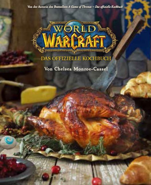 Kochbuch-Cover: World of Warcraft, Das offizielle Kochbuch. Gebratene Truthahn, Messer, Logo, Titel, Autor.