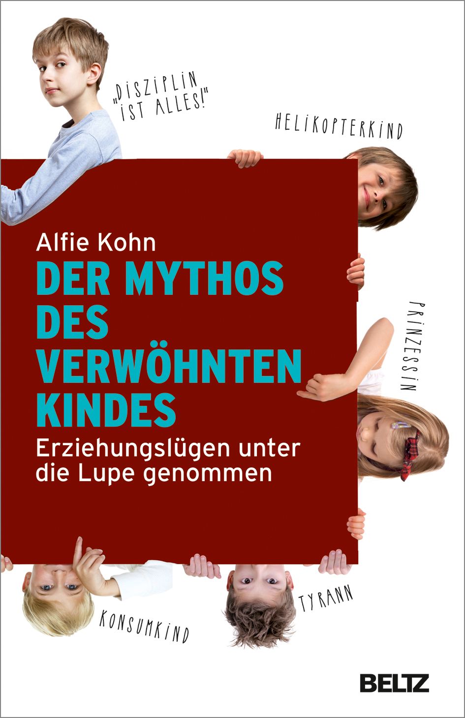 Buchcover: "Der Mythos des verwöhnten Kindes". Autor: Alfie Kohn. Roter Hintergrund, Kinder halten es fest.