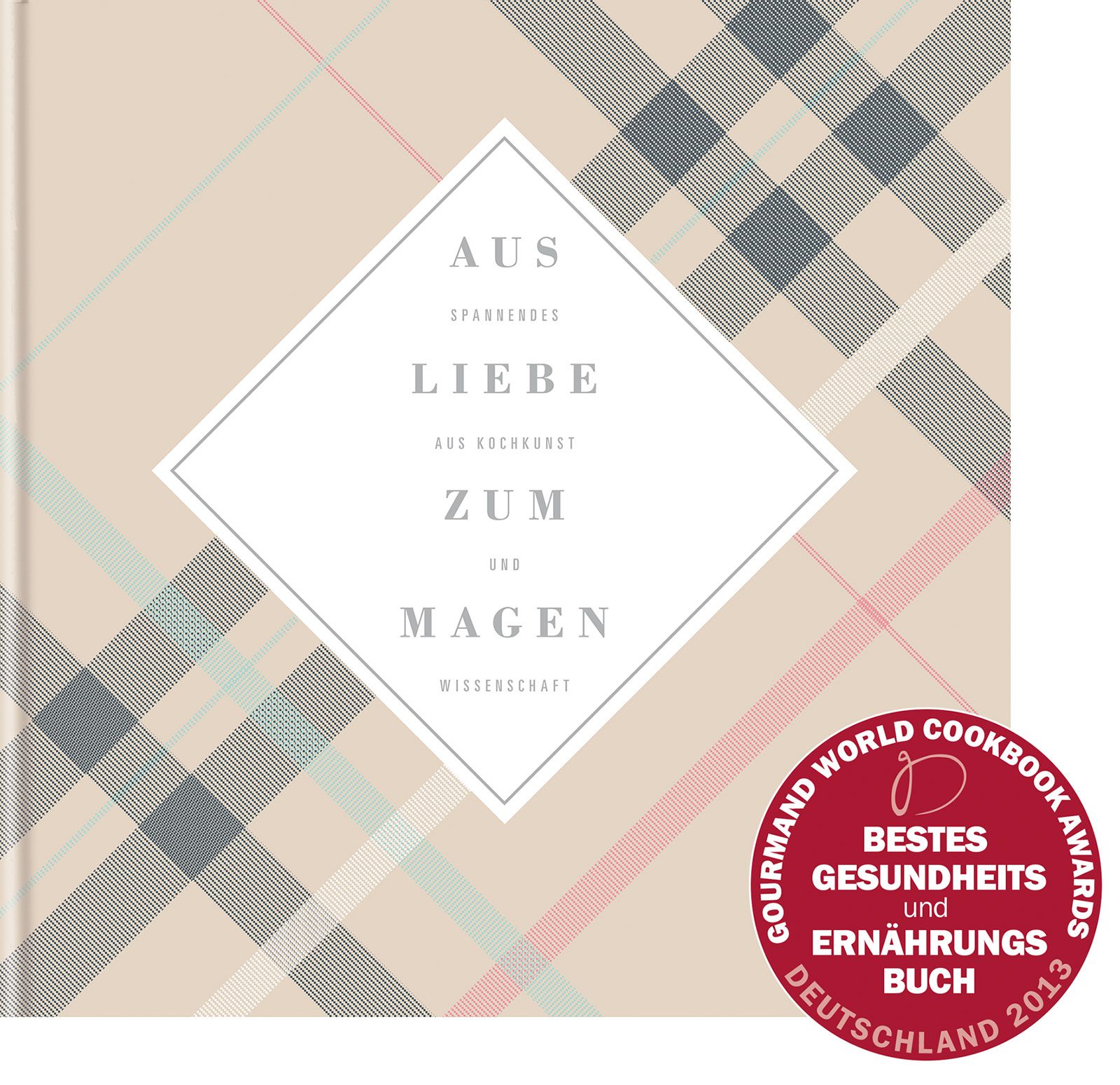 Buch mit Titel "Aus Liebe zum Magen". Auf dem Cover ein weißes Rhombus mit Titel. Auszeichnung "Bestes Gesundheits- und Ernährungsbuch 2013".
