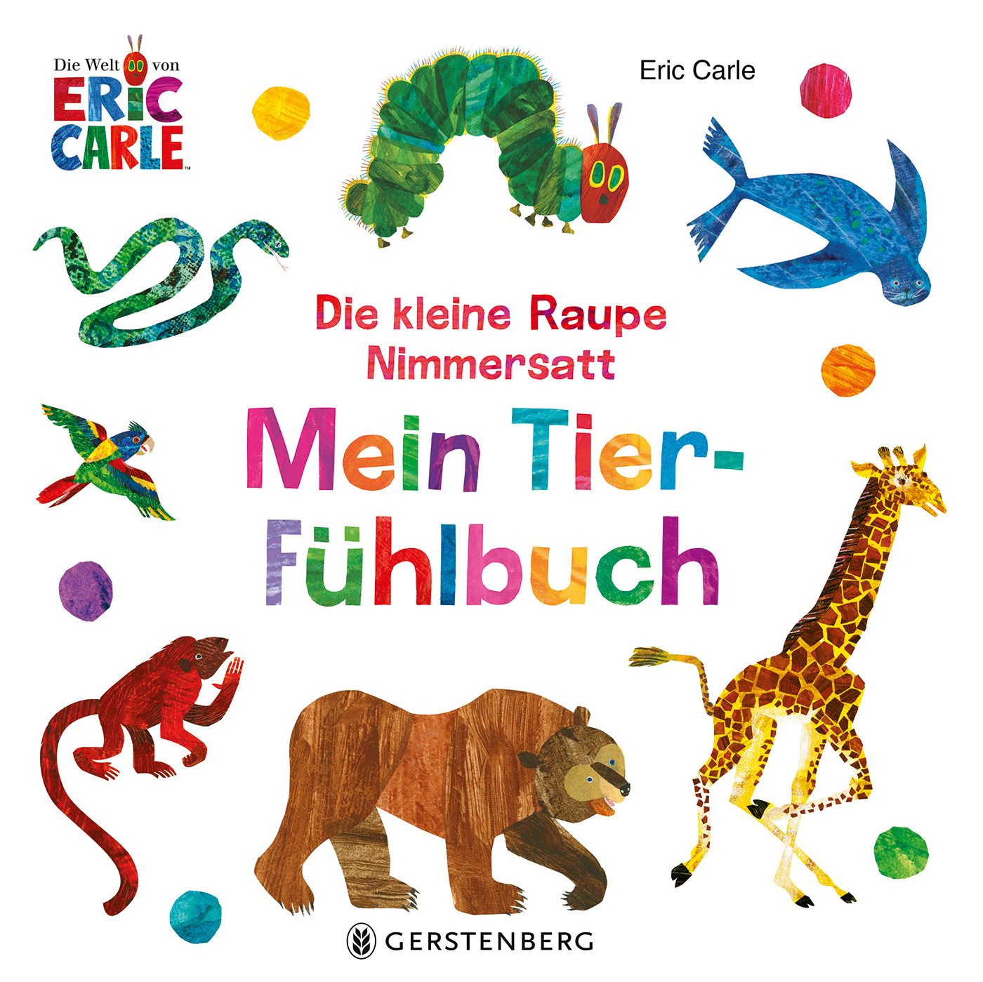 Die kleine Raupe Nimmersatt - Mein Tier-Fühlbuch