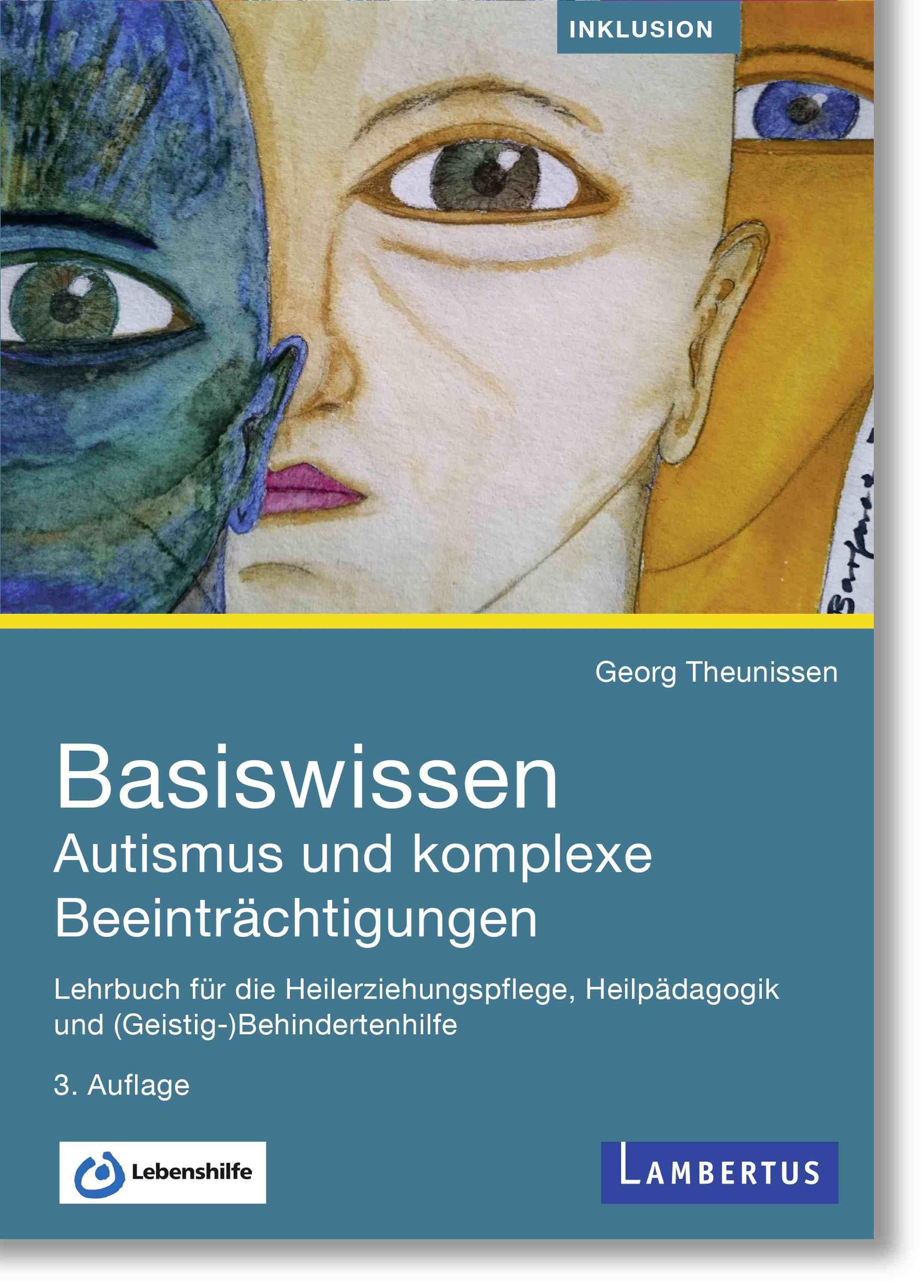 Basiswissen Autismus und komplexe Beeinträchtigungen Lehrbuch für die Heilerziehungspflege, Heilp...