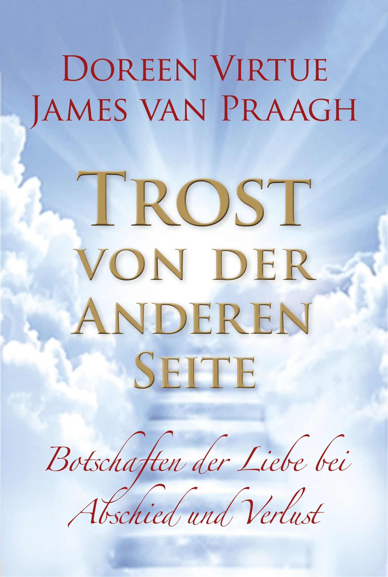 Buchcover mit Titel "Trost von der Anderen Seite". Autoren: Doreen Virtue, James Van Praagh. Hintergrund: Himmel mit Treppe.