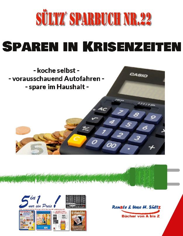 Buchcover: "Sültz' Sparbuch Nr. 22 - Sparen in Krisenzeiten". Abgebildet sind Münzen, ein Taschenrechner und ein Stecker mit Gras.