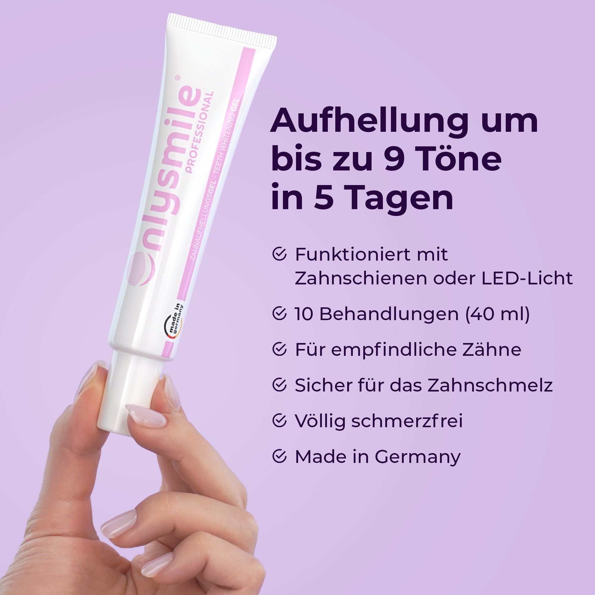Hand hält OnlySmile Zahnaufhellungsgel-Tube. Text: Aufhellung um bis zu 9 Töne in 5 Tagen. Made in Germany.