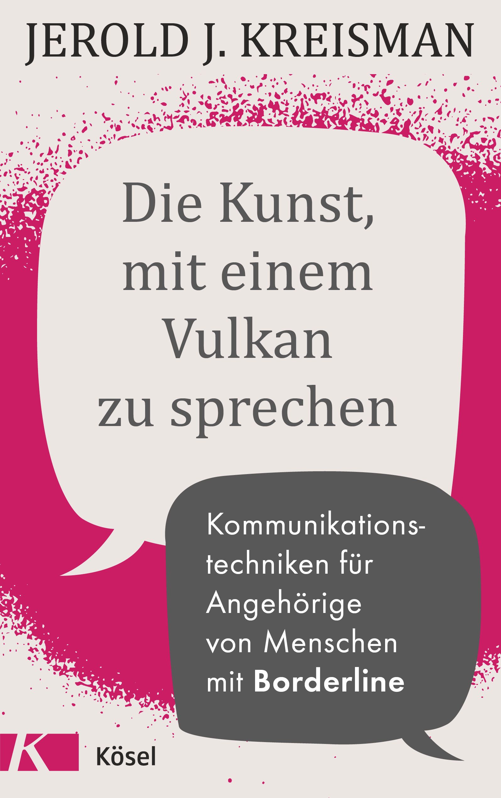 Buchcover. Titel: Die Kunst, mit einem Vulkan zu sprechen. Autor: Jerold J. Kreisman. Verlag: Kösel. Untertitel: Kommunikationstechniken.
