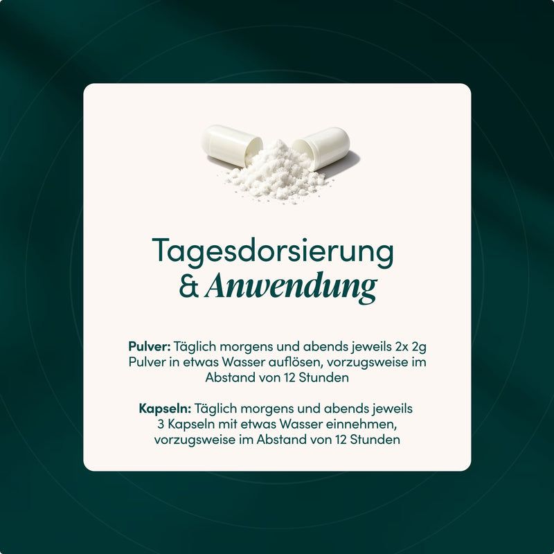 Tagesdosierung & Anwendung: Pulver oder Kapseln mit Wasser einnehmen.