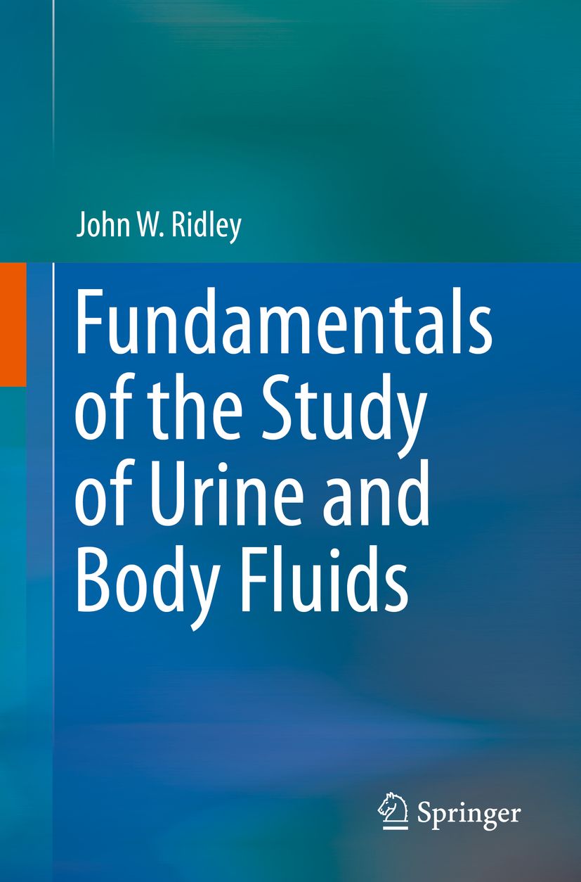 Buchcover: Fundamentals of the Study of Urine and Body Fluids. Autor: John W. Ridley. Verlag: Springer. Blauer Hintergrund.