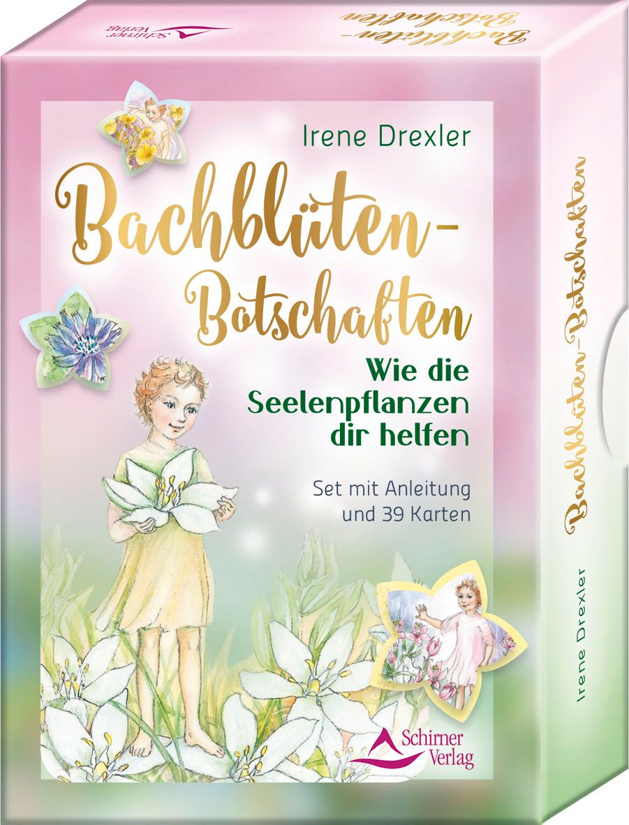 Bachblüten-Botschaften - Wie die Seelenpflanzen dir helfen