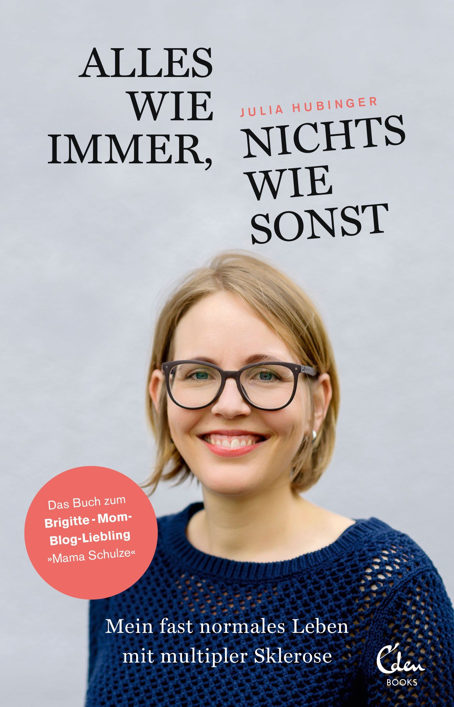 Buchcover: Alles wie immer, nichts wie sonst. Autorin Julia Hubinger. Titel über einem Porträt einer Frau mit Brille.