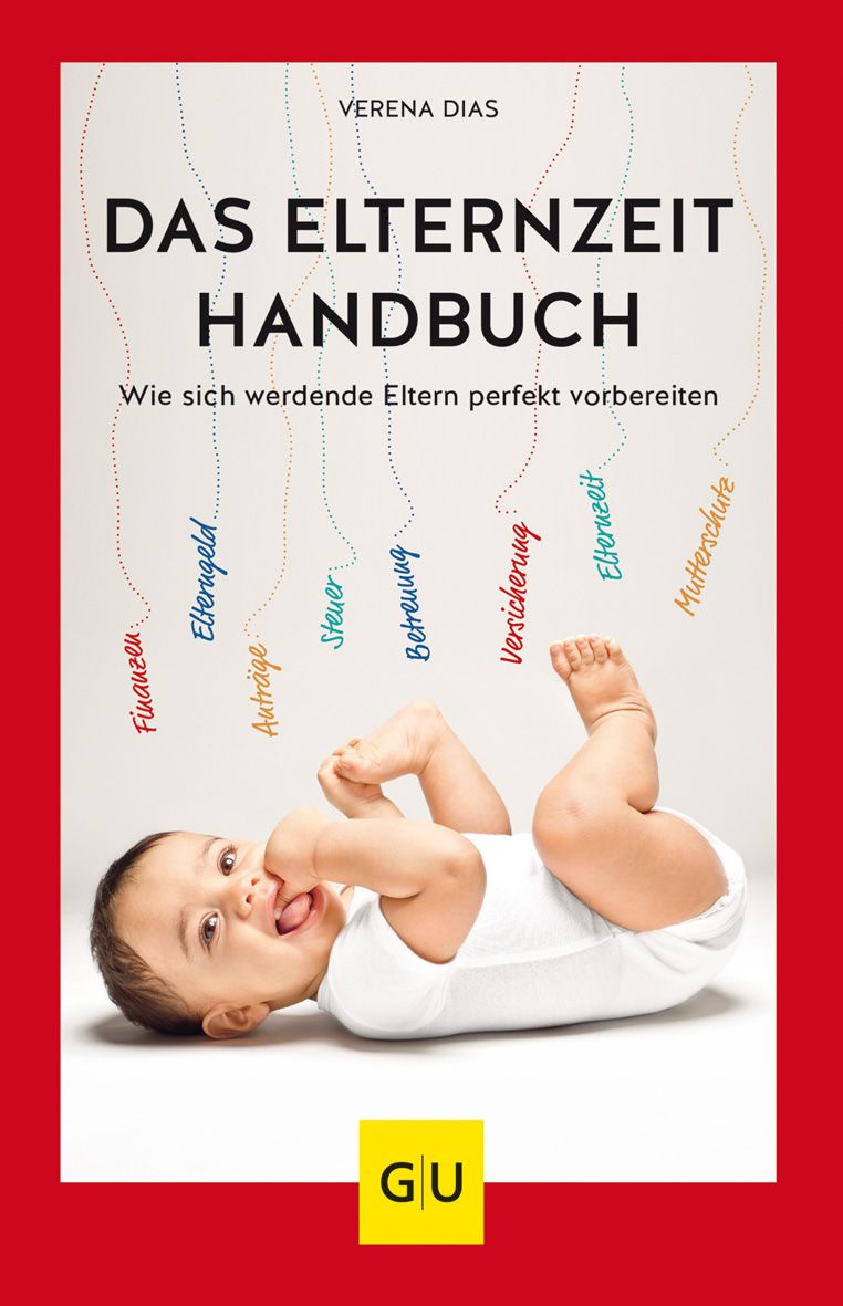 Buchcover: "Das Elternzeit-Handbuch". Titel, Autorin, Baby im Vordergrund. GU-Verlag Logo.