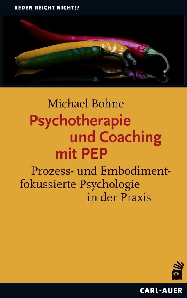 Buchcover: Titel 'Psychotherapie und Coaching mit PEP'. Autor Michael Bohne. Auf gelbem Hintergrund, Chilischoten.