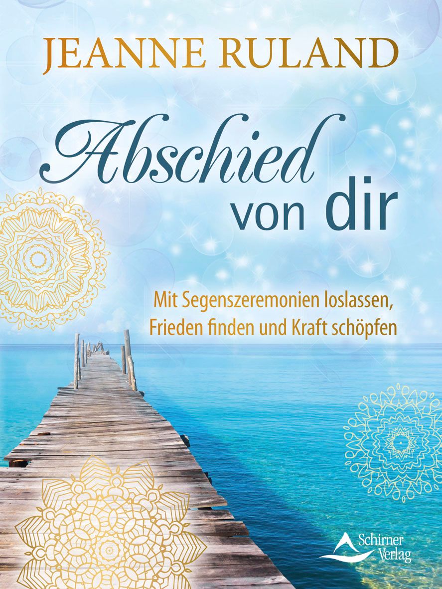 Buchcover mit Titel "Abschied von dir" von Jeanne Ruland. Steg am Meer, Mandala-Dekorationen. Schirmer Verlag Logo.