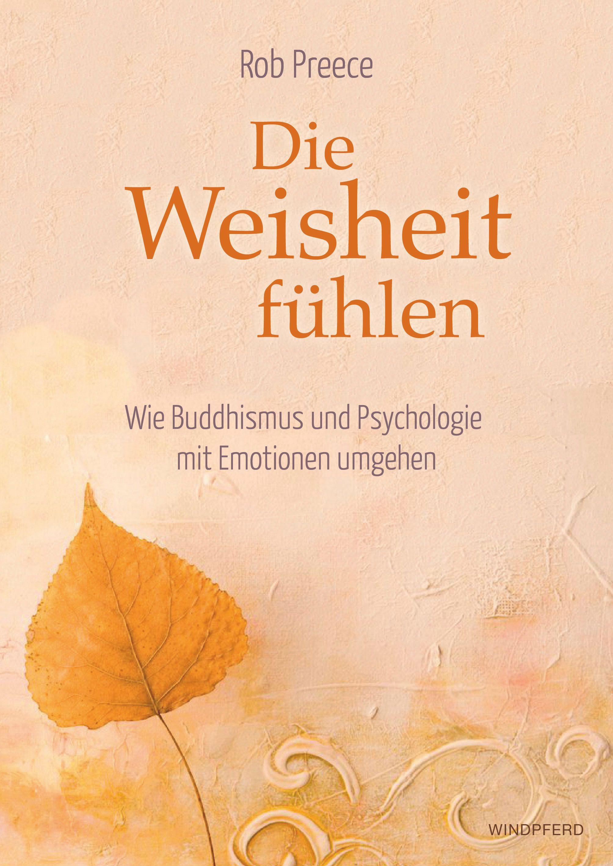 Buchcover mit Titel "Die Weisheit fühlen". Autor: Rob Preece. Gelbes Blatt auf beigem Hintergrund. Verlag: Windpferd.