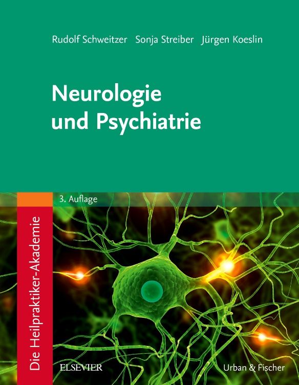 Buchcover: Neurologie und Psychiatrie, 3. Auflage. Autoren: Schweitzer, Streiber, Koeslin. Verlag: Elsevier, Urban & Fischer. Mit Logo Die Heilpraktiker-Akademie.