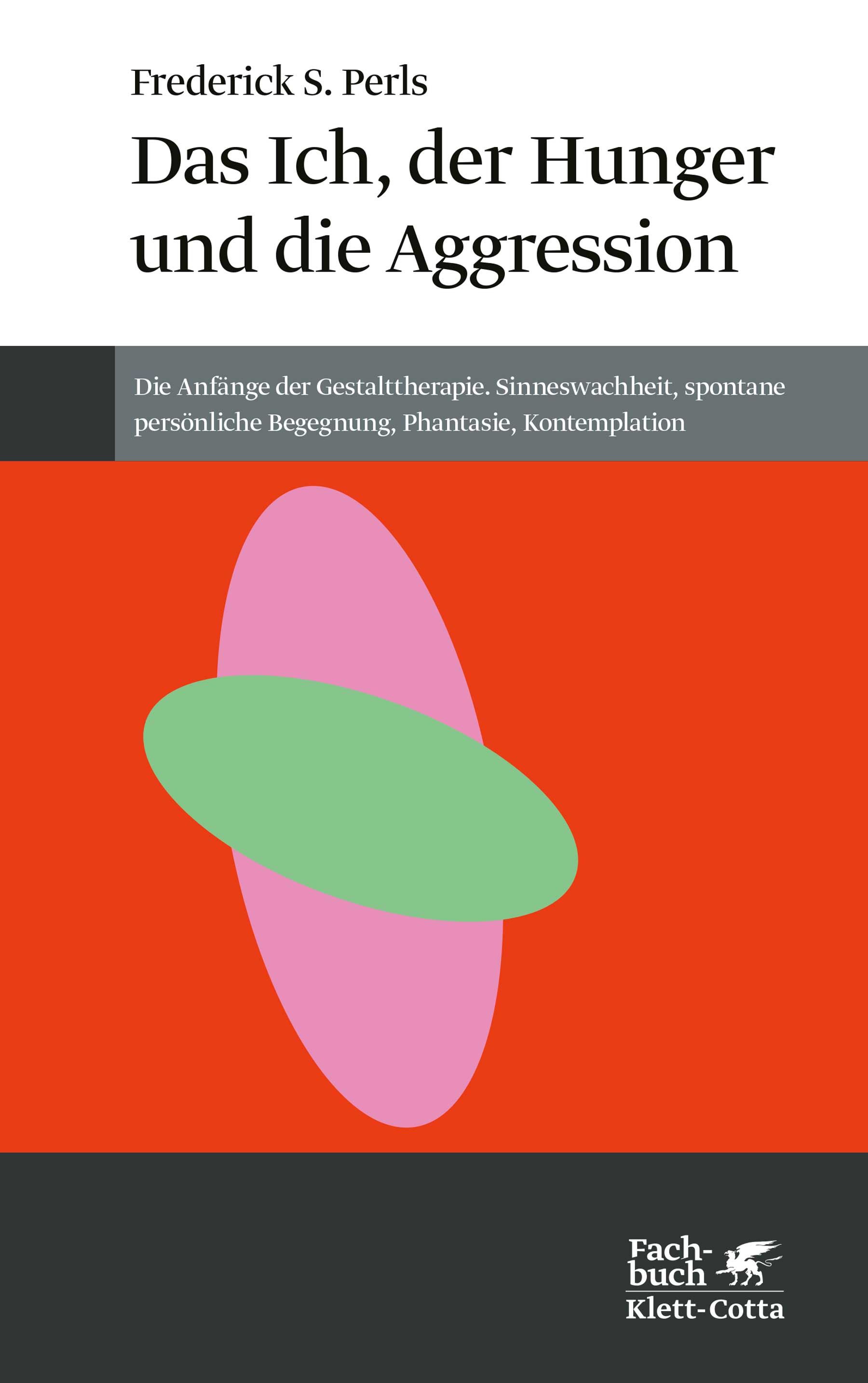 Buchcover: Titel "Das Ich, der Hunger und die Aggression". Autor: Frederick S. Perls. Verlag: Klett-Cotta. Abstraktes Design mit Formen in Rot, Grün und Pink.