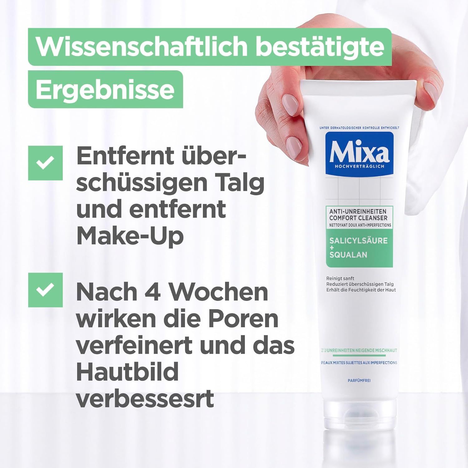 Eine Hand hält eine Tube. Text: Wissenschaftlich bestätigte Ergebnisse. Entfernt überschüssigen Talg und Make-Up. Nach 4 Wochen wirken die Poren verfeinert.