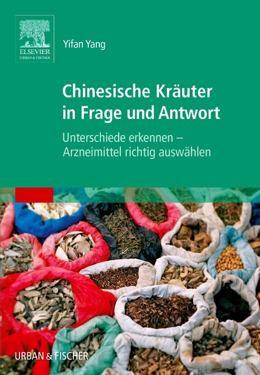 Buchcover mit Titel "Chinesische Kräuter in Frage und Antwort". Autor: Yifan Yang. Verlag: Elsevier Urban & Fischer. Kräuter in Säcken.
