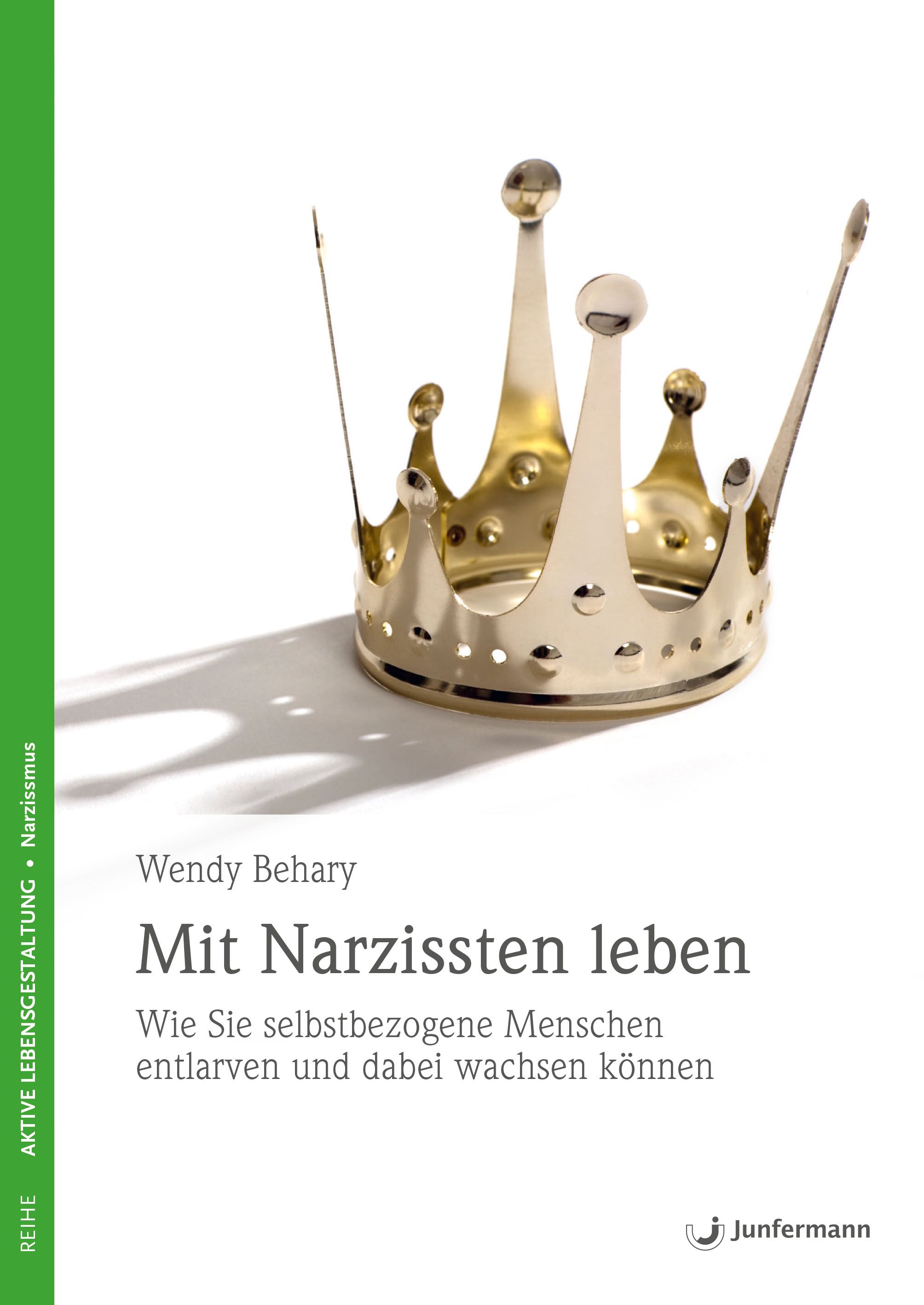 Buchcover: "Mit Narzissten leben". Autorin: Wendy Behary. Goldene Krone. Titel in Großbuchstaben. Verlag Junfermann.