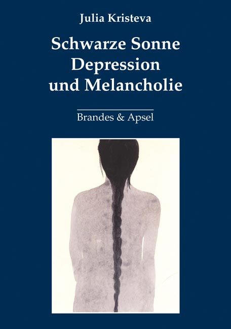 Buchcover: "Schwarze Sonne Depression und Melancholie" von Julia Kristeva. Abbildung einer Person mit geflochtenem Haar.