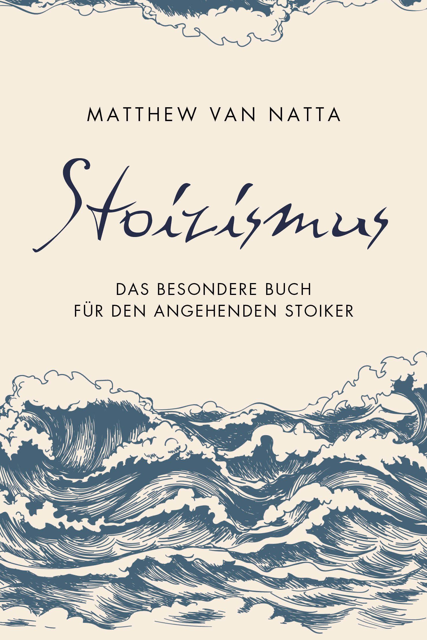 Buchcover mit Wellenmuster und Titel "Stoizismus". Autor: Matthew Van Natta. Untertitel: "Das besondere Buch für den angehenden Stoiker".