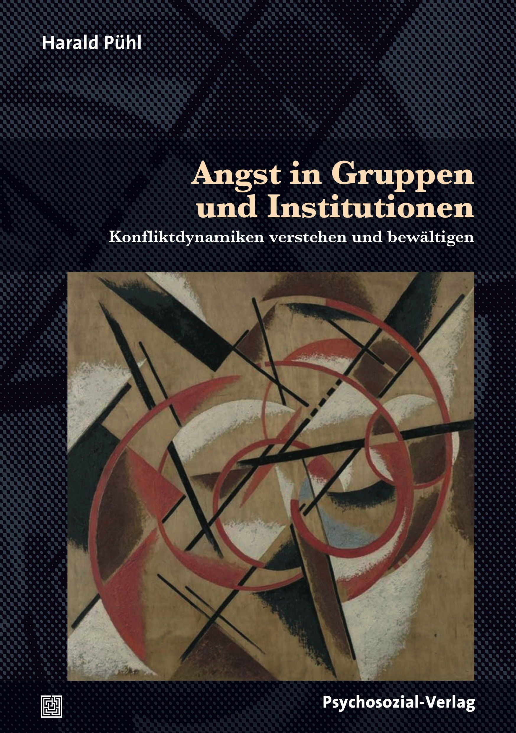 Buchcover: "Angst in Gruppen und Institutionen". Titel und Untertitel auf braun-beigem Hintergrund mit abstraktem Kunstwerk. Verlag Logo.