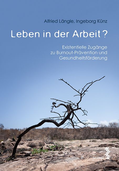 Buchcover: "Leben in der Arbeit?" von Alfried Längle und Ingeborg Künz. Titel in weißer Schrift, Untertitel über Burnout-Prävention. Hintergrund: Himmel und Baum.