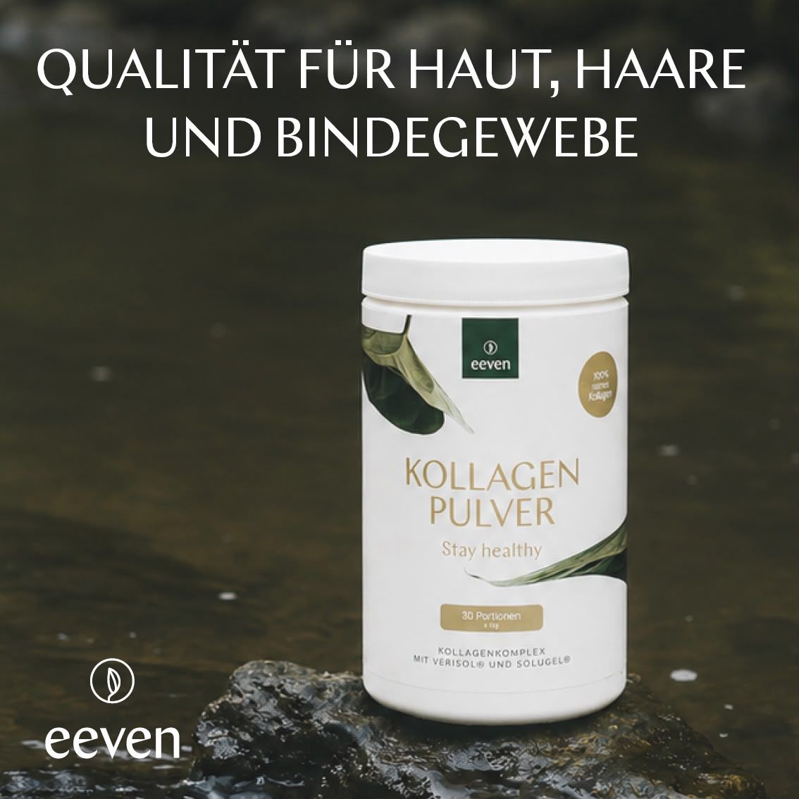 Kollagen Pulver-Behälter vor Wasserhintergrund. Text: Qualität für Haut, Haare und Bindegewebe. Marke: eeven.