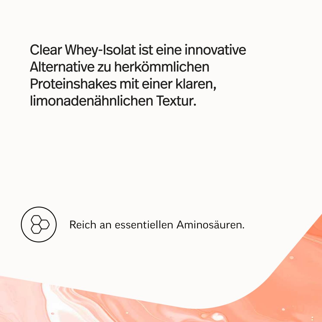 Text: Clear Whey-Isolat ist eine innovative Alternative zu herkömmlichen Proteinshakes. Reich an Aminosäuren.