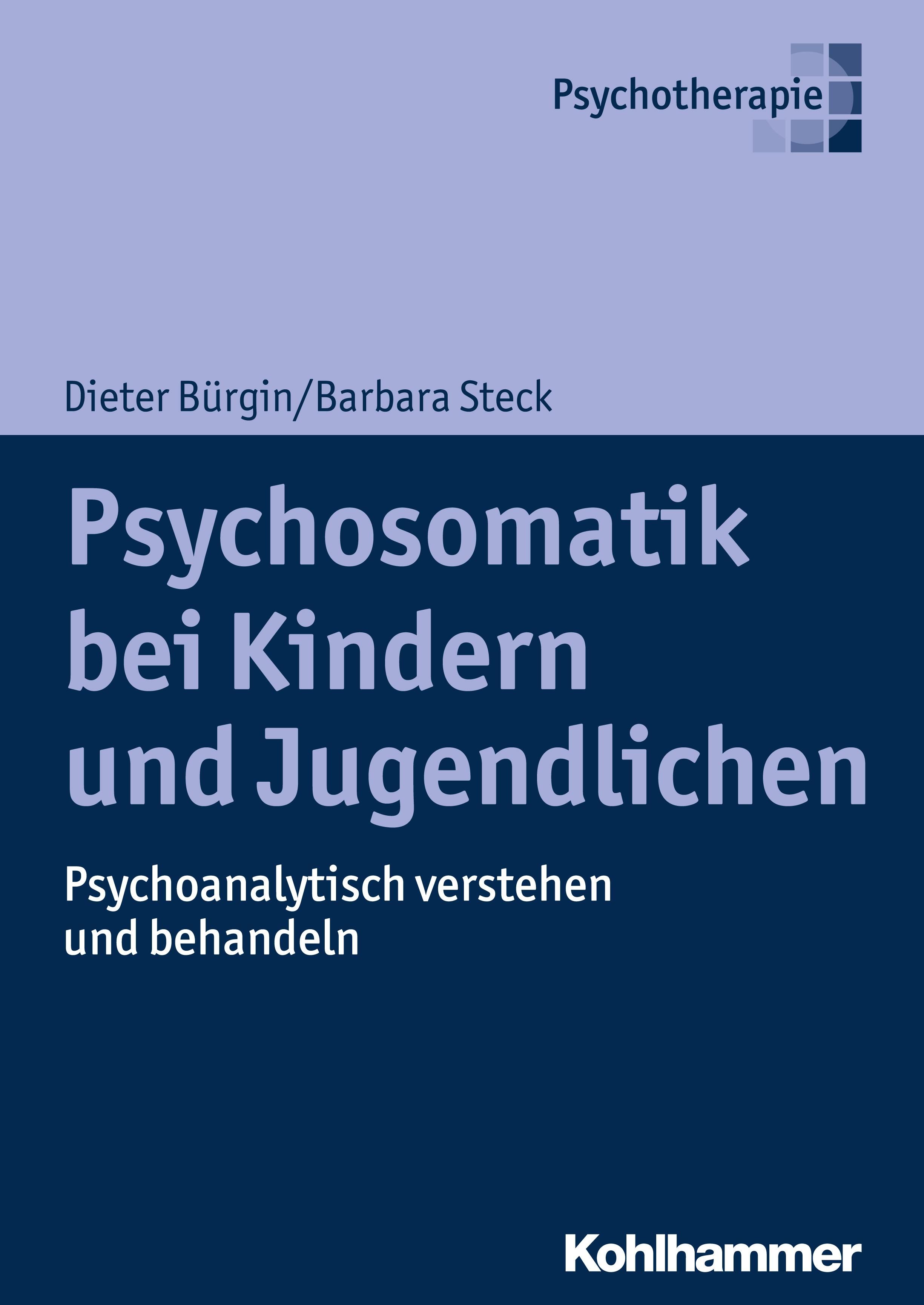 Buchcover: Psychosomatik bei Kindern und Jugendlichen. Autoren: Dieter Bürgin, Barbara Steck. Verlag Kohlhammer. Titel in großer Schrift.