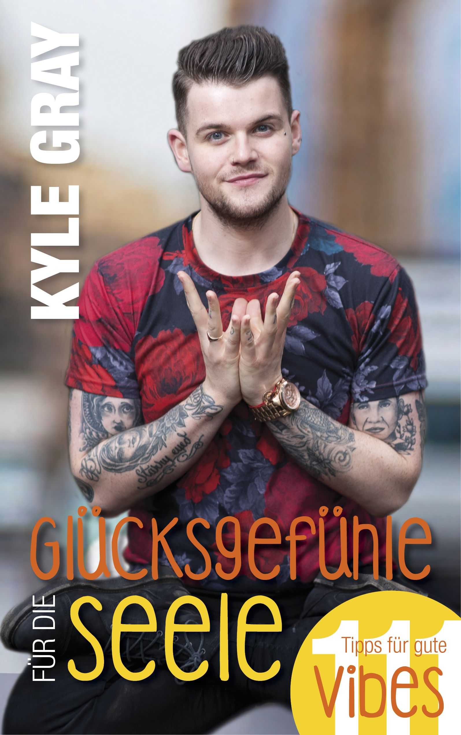 Buchcover mit Mann, Titel: Glücksgefühle für die Seele. Autor: Kyle Gray. Aufschrift: 11 Tipps für gute Vibes.