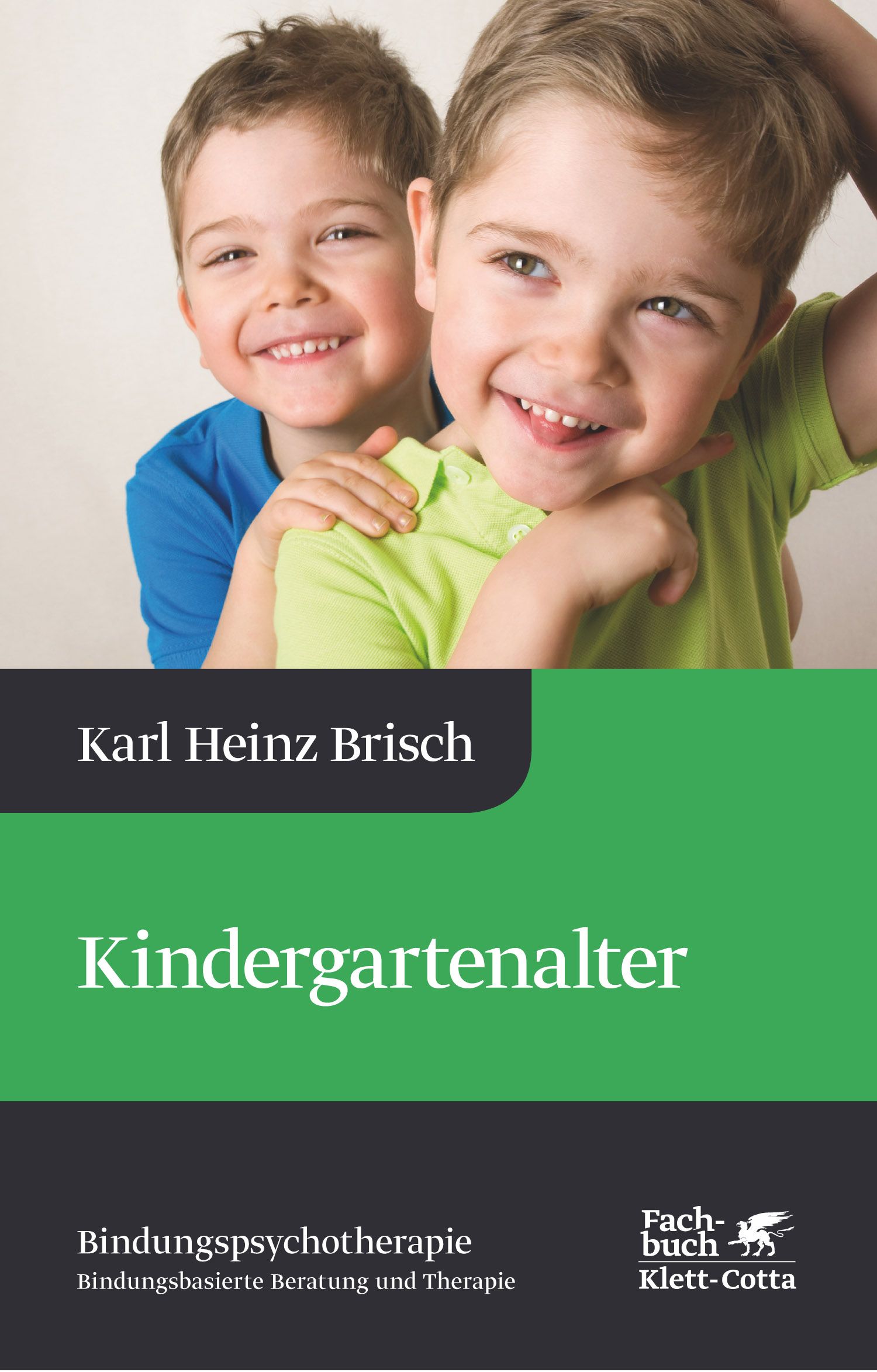 Buchcover mit zwei lächelnden Kindern. Titel: Kindergartenalter. Autor: Karl Heinz Brisch. Verlag: Klett-Cotta.