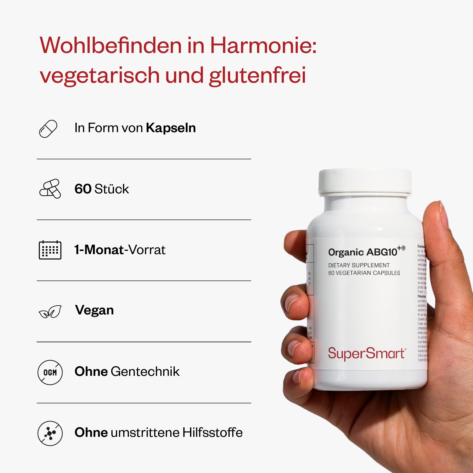 Hand hält weiße Flasche mit ABG10+®-Kapseln. Aufschrift: Organic ABG10+, 60 vegetarische Kapseln. SuperSmart-Logo. Vegan, ohne Gentechnik.